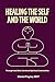 Healing the Self and the World Through Usui Reiki-Centered Spiritual Communities