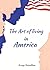 The Art of Living in America: The Art of thriving in America