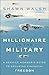 Millionaire in the Military: A Service Member's Guide to Securing Financial Freedom
