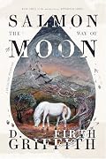 The Way of Salmon Moon: A Paleolithic Horror Novel