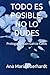 TODO ES POSIBLE, NO LO DUDES: Prologo de Lain García Calvo (Spanish Edition)