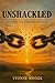 UNSHACKLED: MY FIGHT FOR FREEDOM AND FAITH