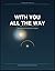 WITH YOU ALL THE WAY