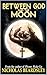 Between God and the Moon