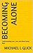 Becoming Alone: Understandi...