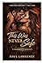 This Was Never Safe: A Forbidden Romance (Best Friend’s Brother, Final Book) (CROSSING THE LINE: The Complete Series A Forbidden Romance Collection (Books 1–5) Book 5)