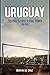 Uruguay: Football’s First Global Power, 1918-1930
