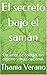 El secreto bajo el samán: Un amor de colegio. Un destino y multinacional. (Spanish Edition)