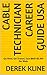 Cable Technician Career Guide USA: Get Hired, Get Trained, Earn $800-$3,300 Per Week