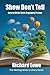 Show Don't Tell: How to Write Stories That Are Vivid, Alive and Engaging (The Working Writer's Library Series)