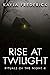 Rise at Twilight