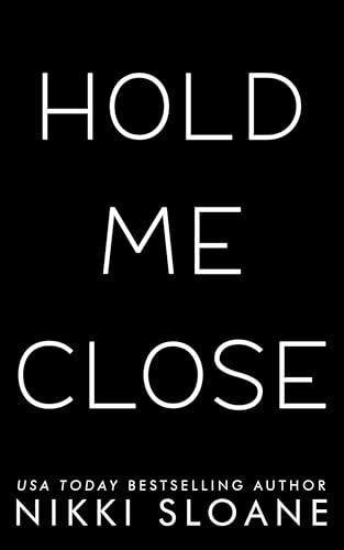 Hold Me Close (Dangerous Obsession, #3)