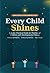 Every Child Shines: A Joyfu...