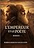 L’Empereur et le Poète (French Edition)
