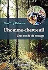 L'homme-chevreuil: Sept ans de vie sauvage