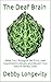 The Deaf Brain: Reset Your Biological Set-Point, Heal Hypothalamic Gliosis, and Reclaim Your Natural Satiety Code.