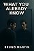 What You Already Know: Why You Keep It at a Distance – and What Happens When You Finally Don't (The Unspoken Series Book 3)