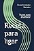 Receta para ligar: Trucos para enamorar (Spanish Edition)