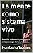 La mente como sistema vivo: Atención, coherencia y emergencia en la psicología del futuro (Spanish Edition)