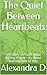 The Quiet Between Heartbeats: The story isn’t just about falling in love—it’s about learning how to stay.