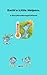 EARTH'S LITTLE HELPERS.: A STORY ABOUT SAVING OUR PLANET.