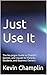 Just Use It: The No-Jargon ...