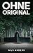Ohne Original (German Edition)