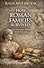 How Roman Families Survived Work, Women, Wages, and Urban Life in the Roman Empire