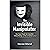 The Invisible Manipulator: How Smart People Get Controlled Without Noticing—and How to Take Back Your Power