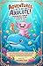Adventures With An Axolotl!...