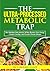 THE ULTRA-PROCESSED METABOLIC TRAP: How ditching fake food for 30 days restores your energy, crushes cravings, and prevents chronic disease.