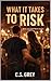 What It Takes To Risk: A Brew and Grill Novel Series (Brew & Grill Series Book 14)