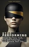 STOP PERFORMING: ...