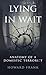 Lying In Wait: Anatomy of a...