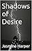 Shadows of Desire