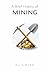 A Brief History of Mining (A Brief History of - Professions & Industries Edition)