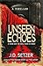 Unseen Echoes