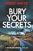 Bury Your Secrets: The firs...