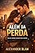 Além Da Perda: Alguns Amores Mudam Para Sempre (Portuguese Edition)