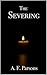 The Severing by A.F. Parsons