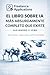 El libro sobre IA más absurdamente completo que existe (Spanish Edition)