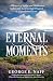 Eternal Moments: A Memoir o...