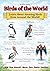 Birds of the World: Learn About Amazing Birds from Around the World! (Did You Know?)