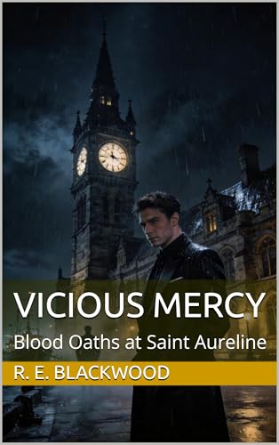 Vicious Mercy: Blood Oaths at Saint Aureline (Kindle Edition)