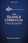 The Silence Curriculum: Teaching Through Strategic Stillness