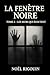 La Fenêtre Noire: Tome 2 : Les Murs qui Écoutent (French Edition)