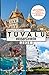TUVALU REISEFÜHRER: Entdecken Sie Tuvalu wie ein Profi: Sehenswürdigkeiten, Geheimtipps, Kultur, einfache Reiserouten und Spartipps für jeden Reisenden. (German Edition)