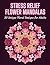 Stress Relief Flower Mandalas: 30 Unique Floral Designs for Adults (Stress releif Mandala coloring)