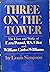 Three On The Tower: The Lives And Works of Ezra Pound, T. S. Eliot and William Carlos Williams