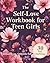 The Self-Love Workbook for Teen Girls: Build Self-Esteem & Body Confidence with 30 Days of Self-Love Challenges, Prompts & Activities